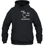 Cooper Noriega Just Tell Me Hoodie Sweatshirt