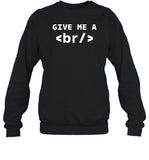 Courtney Yatteau Give Me A Br Sweatshirt