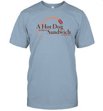 A Hot Dog Is Not A Sandwich Tee Shirt