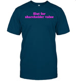 Annikant_Even Slut For Shareholder Value Shirt