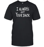 Djscheme Wearing I Always Got Your Back Shirt