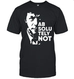 Absolutely Not Shirt Limited