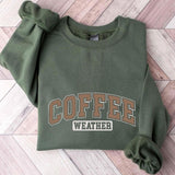 Coffee Weather Sweatshirt, Coffee Sweater, Coffee Lover Gift for Men for Women