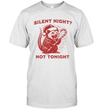 2024 Silent Night Not Tonight Happy Holiday Shirt