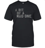 A Bit Of A Mad One Glaive Shirt_1