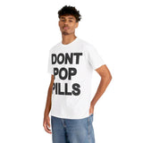 Dont Pop Pills Anti Drugs Y2k 90s Hip-Hop Vibes Heavy Cotton Graphic T-Shirt Tshirt Shirt HipHop Rap Tee Casual Classic Fashion Menswear Top Style001