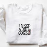 Diet Coke Sweatshirt  T Shirt,  I Need A Diet Coke, Diet Coke Shirt, Retro Coke Sweatshirt, Trendy Sweatshirt, I Need A Diet Coke, Funny Shirt, Soda L