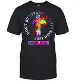 Donâ€™t Be Afraid Just Have Faith Mark 5 36 Color Vintage shirt