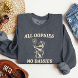 All Oopsies No Daisies, Cute Bear Sweatshirt Casual Comfort Womenswear ComfortableÂ Graphic
