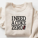 Diet Coke Zero Sweatshirt T Shirt Hoodie, I Need A Diet Coke Zero, Diet Coke Shirt, Retro Coke Sweatshirt, Trendy Sweatshirt, I Need A Diet Coke Zero,
