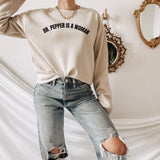 Dr Pepper Is A Woman Sweatshirt T Shirt Hoodie, Feminist Sweatshirt, Feminism, Women Power Shirt, Funny Feminist Sweater, Women Empowerment, Dr.Pepper