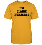 Clare Runacres I'm Claire Runacres Shirt