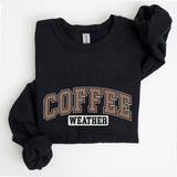 Coffee Weather Sweatshirt, Coffee Sweater, Coffee Lover Gift for Men for Women