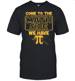 Come To The Math Side We Have shirt_1