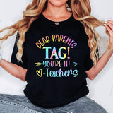 Dear Parents Tag You're It Love Teachers Last Day Of School T-Shirt Style001