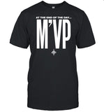 At The End Of The Day M'vp T-Shirt