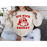 Big Nick Energy Sweatshirt, Funny Christmas Shirt,Very Merry Christmas Party Shirt Style001