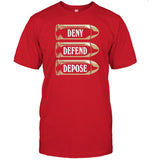 deny defend depose t shirt
