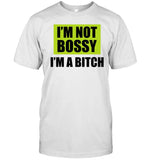 Aaestheticbrain I'm Not Bossy I'm A Bitch Shirt