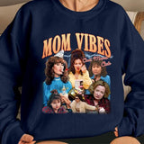 90Ã¢â‚¬â„¢S Mom Vibes Sweatshirt, Funny Cool Moms Club Shirt, Funny Mom Life Mother's Day Gifts Sweatshirt
