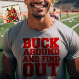 Buck Around And Finnd Out Shirt, Game Day Tee, Buckeye Ohio Football Shirt, Cute College Gameday, State T-Shirt, State Of Ohio Tshirt