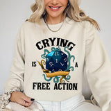Crying Is A Free Action Shirt, Funny DND Shirt, Trendy Dice Sweatshirt, Tabletop Gaming Tee, Fantasy Gaming, Dungeon Master Shirt, RPG Lover Gift, DnD Sweater
