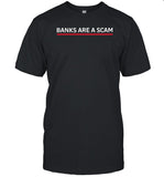 Banks Are A Scam T-Shirt