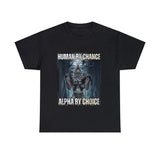 Alpha By Choice Funny Meme Shirt, Human By Chance, Funny Shirts
