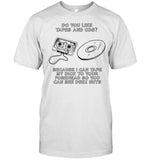 Do You Like Tapes and CDS T-Shirts Limited