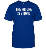 Ben Shapiro The Future Is Stupid Shirt