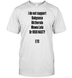 Babyxsosa I Do Not Support Babysosa Bktherula Mowa Lola Or Rico Nasty Etc Shirt