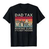 Dad Tax Funny T-Shirt, Perfect Father's Day Gift, Humorous Men's Shirt, Available in Various Sizes and Colors, Trending Dad Jokes Apparel