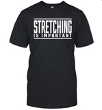 Deamez Ross Stretching Is Important Shirt_1