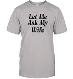 Adam Sandler Tshirt Let Me Ask My Wife_1