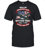 Does My American Flag Offend You Call 1 800 Leave The Usa shirt_1