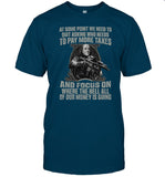 At Some Point We Need To Quit Asking Who Needs To Pay More Taxes T-Shirt