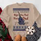 Bye Buddy Hope you Find Your Dad Sweatshirt, Elf Sweatshirt, Christmas Narwhal Crewneck, Movie Christmas Sweater Classic Fabric