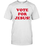 Class President Vote For Jesus Shirt Limited