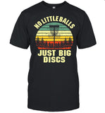 Disc Golf No Little Balls Just Big Discs Vintage shirt