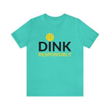 Dink Responsibly Funny Pickleball Shirt, Pickleball Graphic Tee, Unisex Humor Tee for Sports Lovers, Casual Pickleball T-Shirt Gift