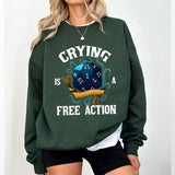 Crying Is A Free Action Shirt, Funny DND Shirt, Trendy Dice Sweatshirt, Tabletop Gaming Tee, Fantasy Gaming, Dungeon Master Shirt, RPG Lover Gift, DnD Sweater