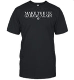 Dj Ez Wearing Make The Uk Garage Again Tee Shirt