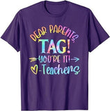 Dear Parents Tag You're It Love Teachers Last Day Of School T-Shirt Style001