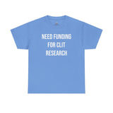 Clt Research Tee - Need Funding for Clt Research - Funny Cotton Menswear Casual Shirt - Funny Tshirts