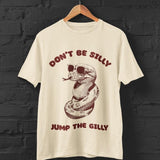Don't Be Silly Jump the Gilly Funny MMA T-Shirt, Quirky Unisex Graphic Shirt with MMA Theme, Original Jujitsu Apparel and Gifts for Fans