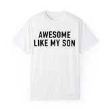Awesome Like My Son T-shirt, Graphic Unisex Crewneck Sweatshirt, Funny Shirt for Men, T-shirt for Dads, Fathers Day Gift, Graphic Design