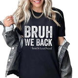 Bruh We Back Back To School T-Shirt Unisex Classic Cotton Style001