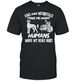 Dogs And Motorcycles Make Me Happy Humans My Head Hurt shirt_1
