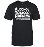 Alcohol Tobacco & Firearms Not A Government Agency T-Shirt_1