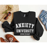 Anxiety University Funny Sweatshirt, Sarcastic College Sweatshirt, Women's Crew Neck, Crewneck Casual Comfort Womenswear ComfortableÂ Graphic